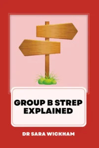 Group B Strep Explained by Dr Sara Wickham