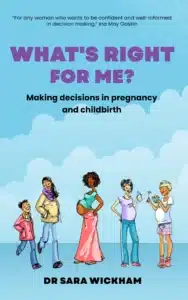 What’s Right For Me? By Dr Sara Wickham